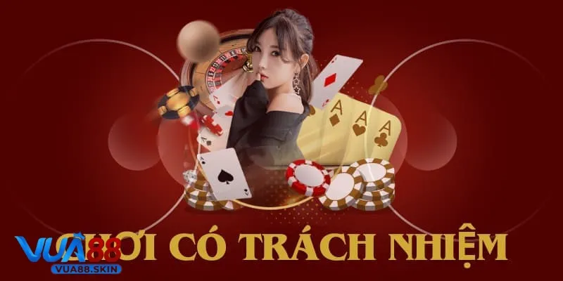 chơi có trách nhiệm chơi có trách nhiệm